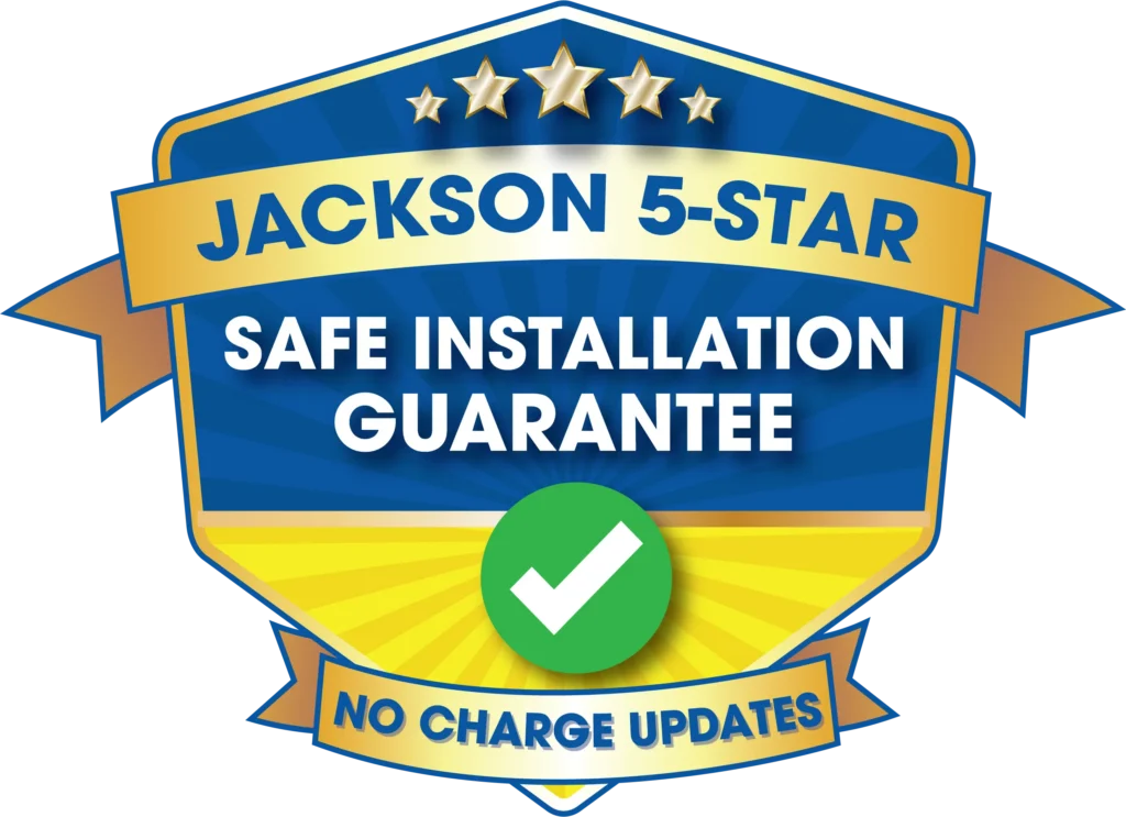 A Blue And Gold Badge Reads &Quot;Jackson 5-Star Safe Installation Guarantee&Quot; With A Checkmark And &Quot;No Charge Updates&Quot; Banner At The Bottom.